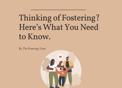 Thinking of Fostering? Here’s What You Need to Know.